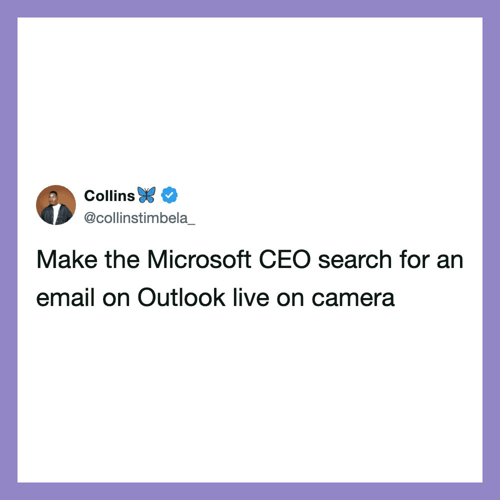 Make the Microsoft CEO search for an email on Outlook live on camera.