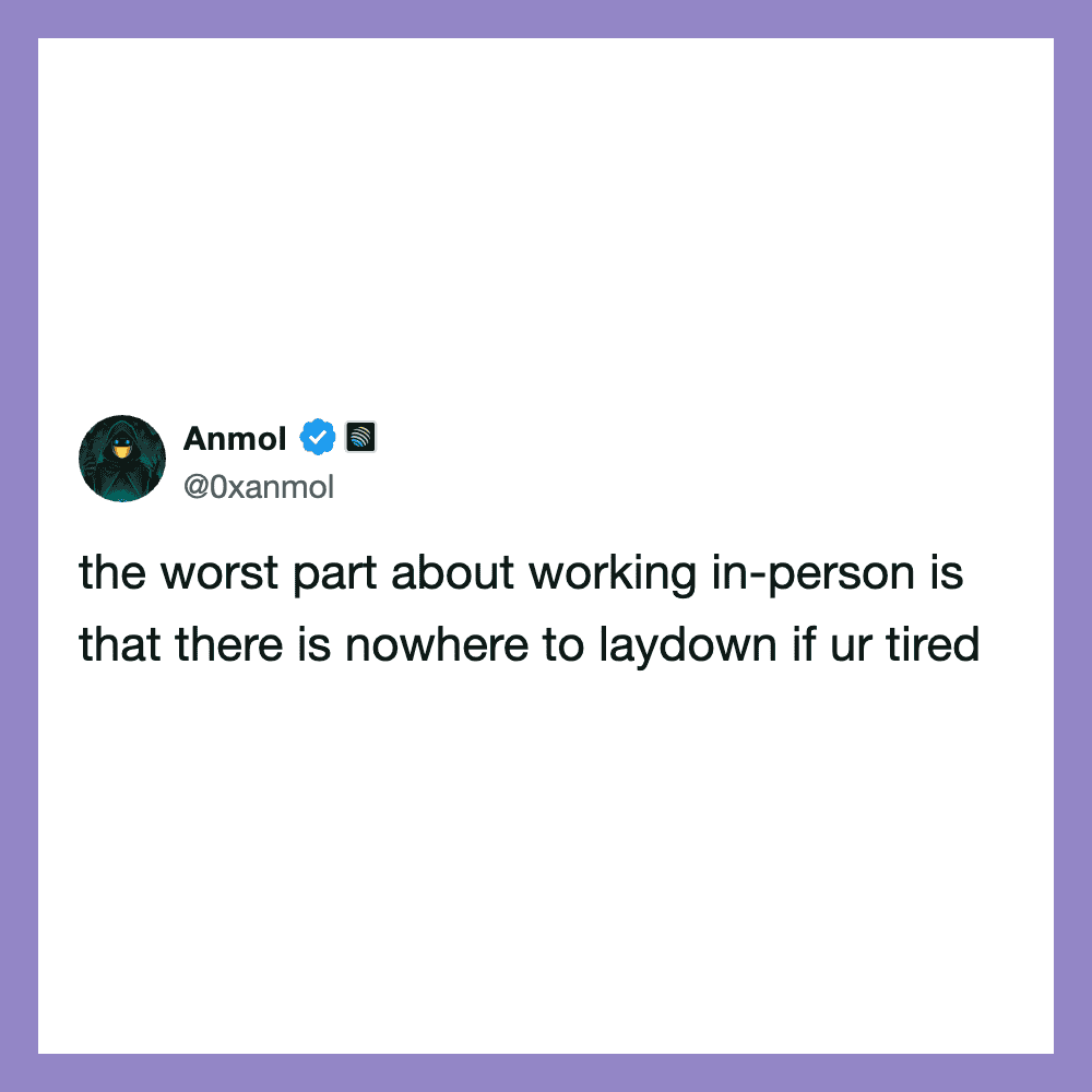 A tweet by Anmol about working in-person and lack of laydown options.