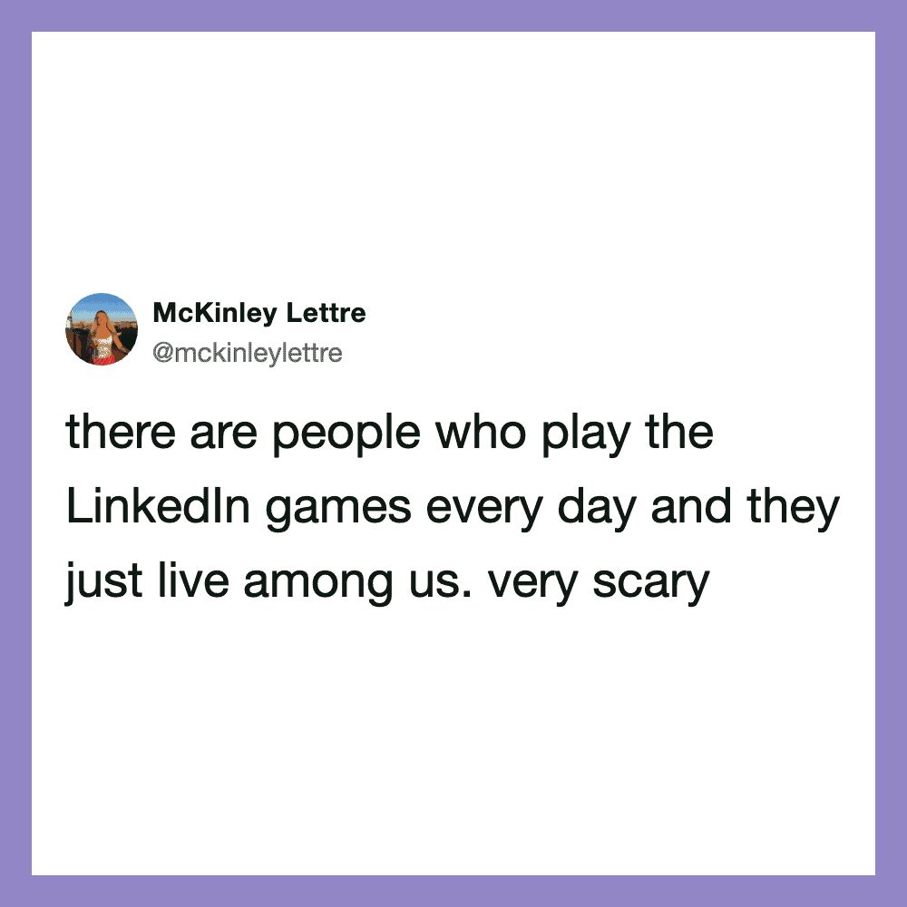 Twitter post by McKinley Lettre about LinkedIn games being scary.