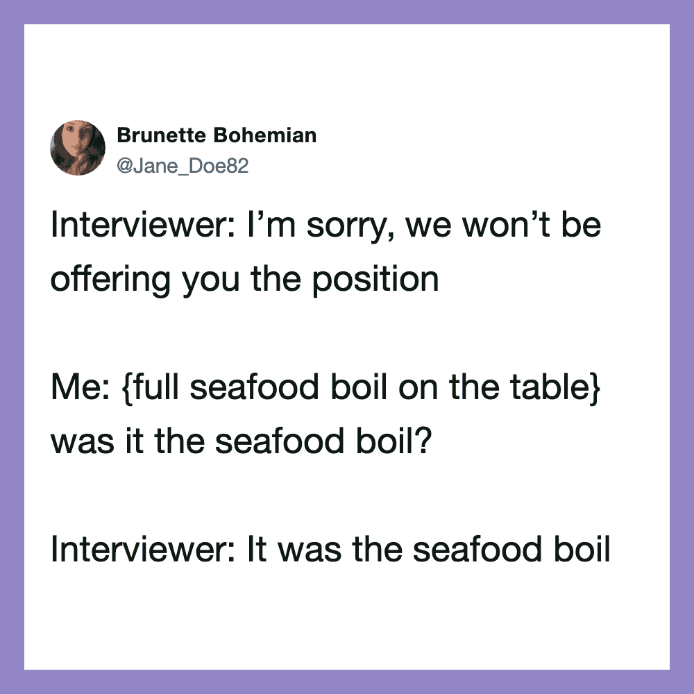 Humorous text about seafood boil and job interview rejection.