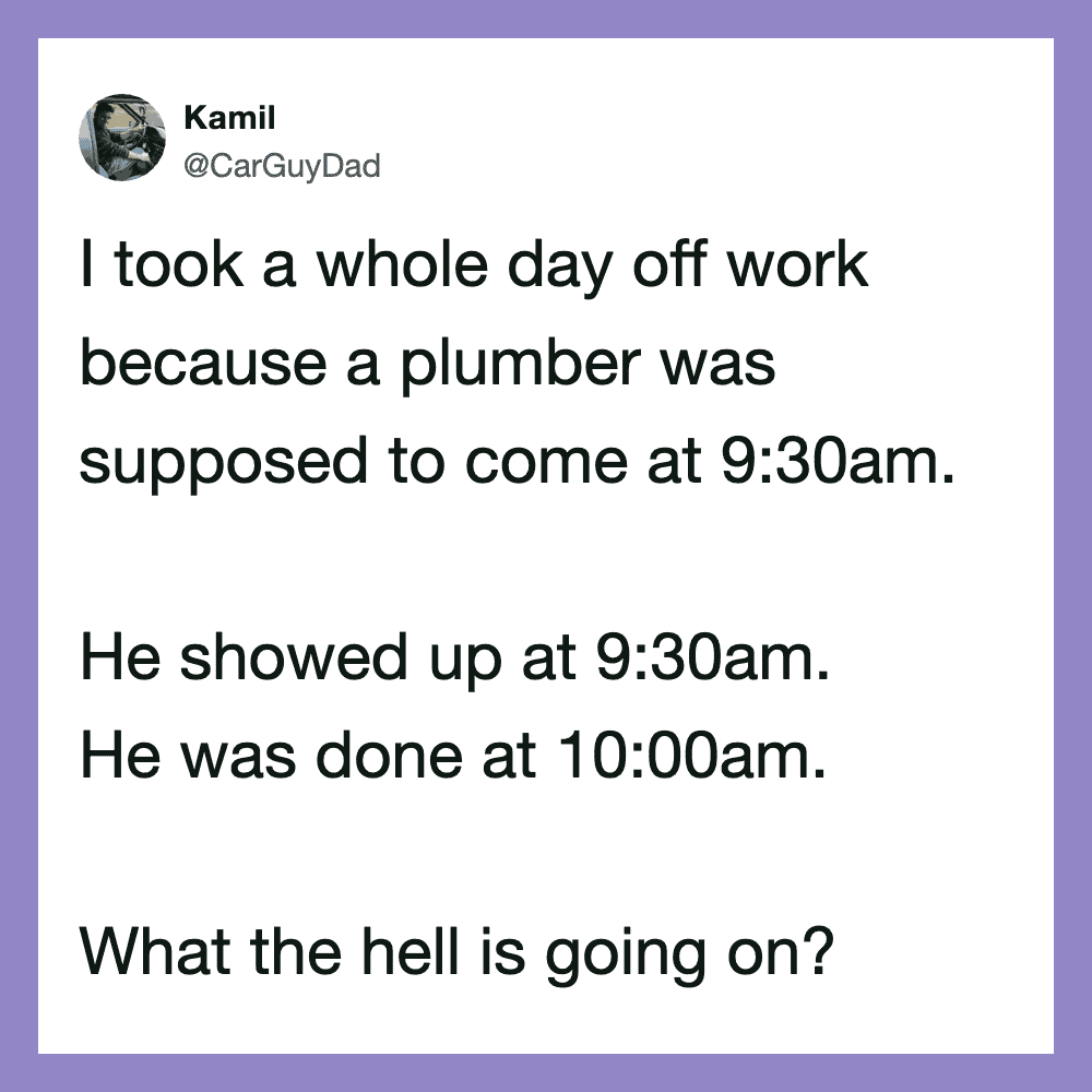 Twitter post about taking a day off work due to a plumber arriving late.
