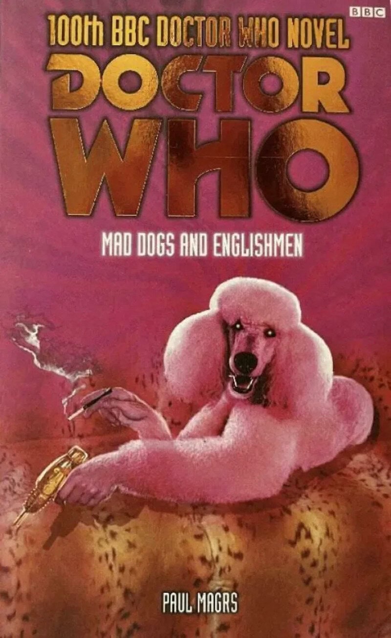 Book cover for 'Mad Dogs and Englishmen' from the 100th BBC Doctor Who novel series.