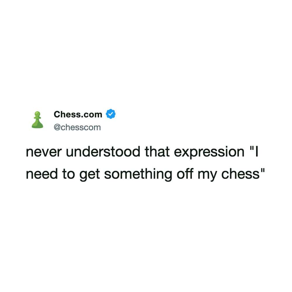 Chess.com tweet about expression 'I need to get something off my chest'.