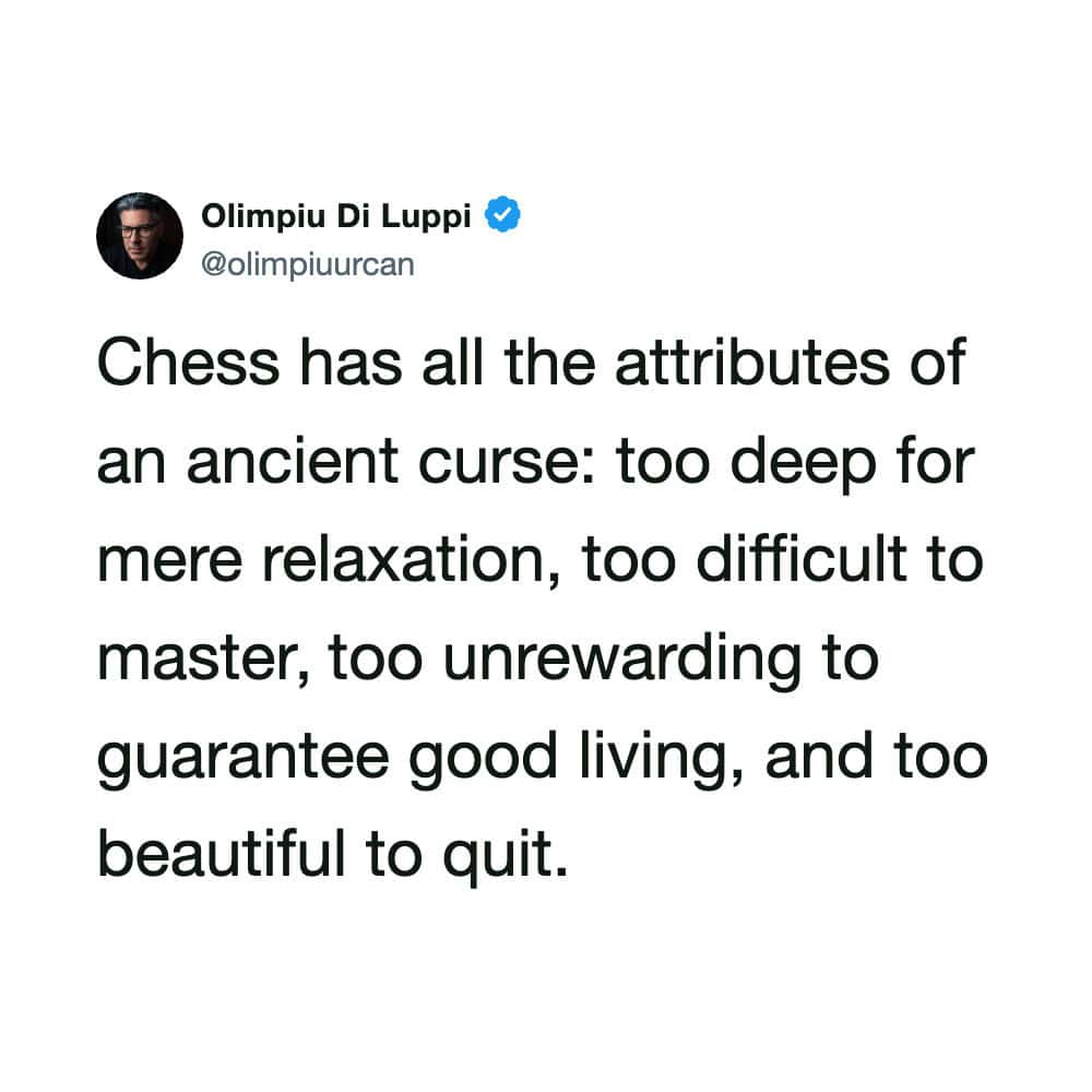 Quote about chess by Olimpiu Di Luppi from the post 'chess memes'.