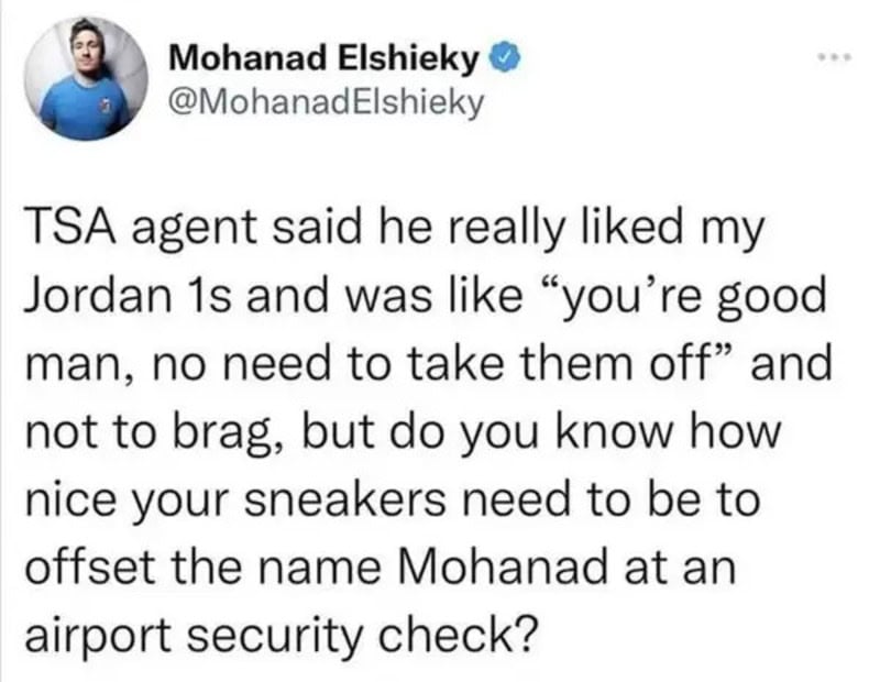 Mohanad Elshieky's tweet about TSA agent liking his Jordan 1s and the need to offset his name.
