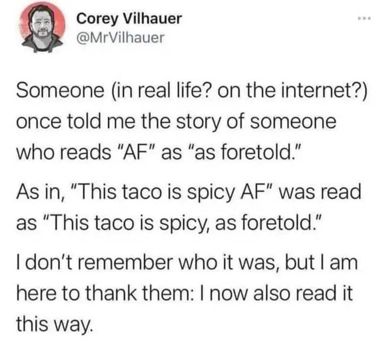 A tweet by Corey Vilhauer about reading 'AF' as 'as foretold' in internet stories.