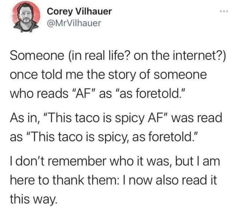 Twitter post by Corey Vilhauer about reading 'AF' as 'as foretold' in memes.