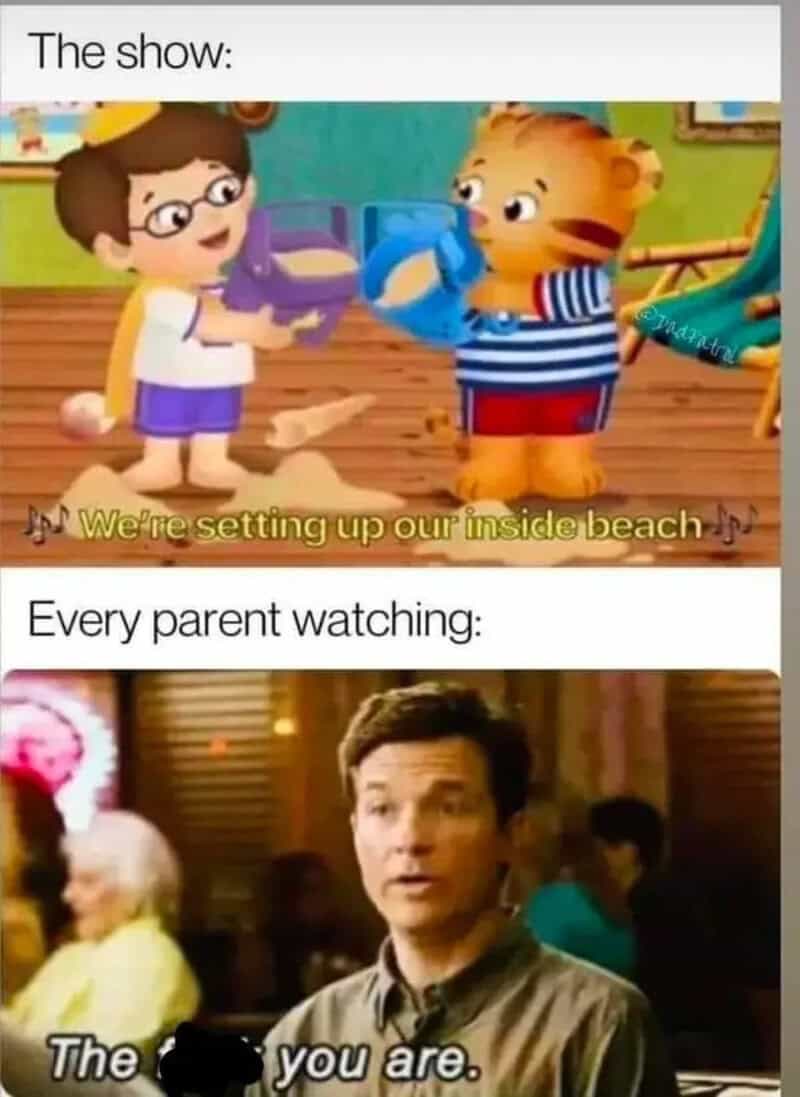 We're setting up our inside beach. Every parent watching: The you are.