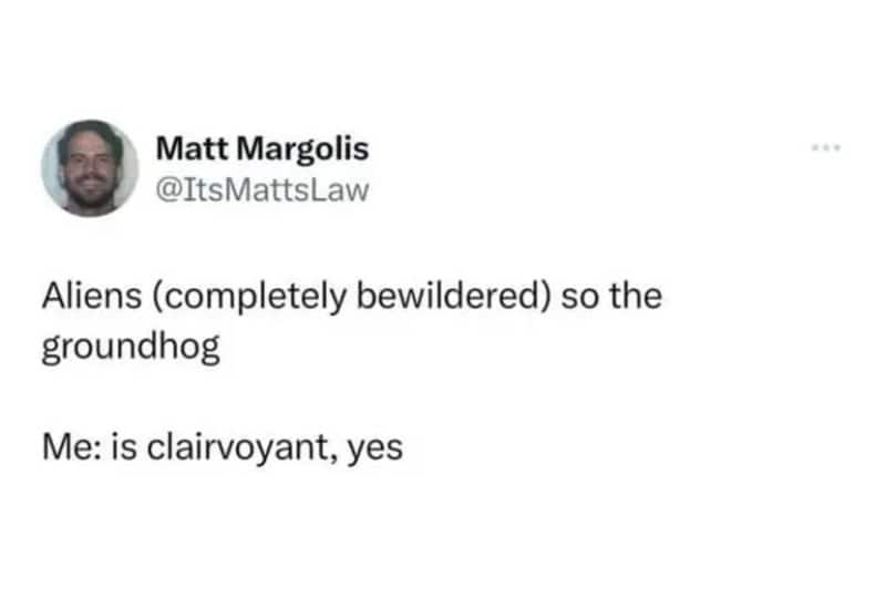 Tweet by Matt Margolis about aliens and groundhogs.