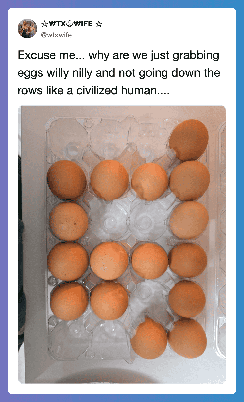 A carton of eggs with some eggs missing, caption about grabbing eggs willy nilly.