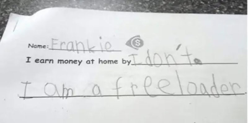 Child's handwriting says I earn money at home by don't. I am a freelancer.