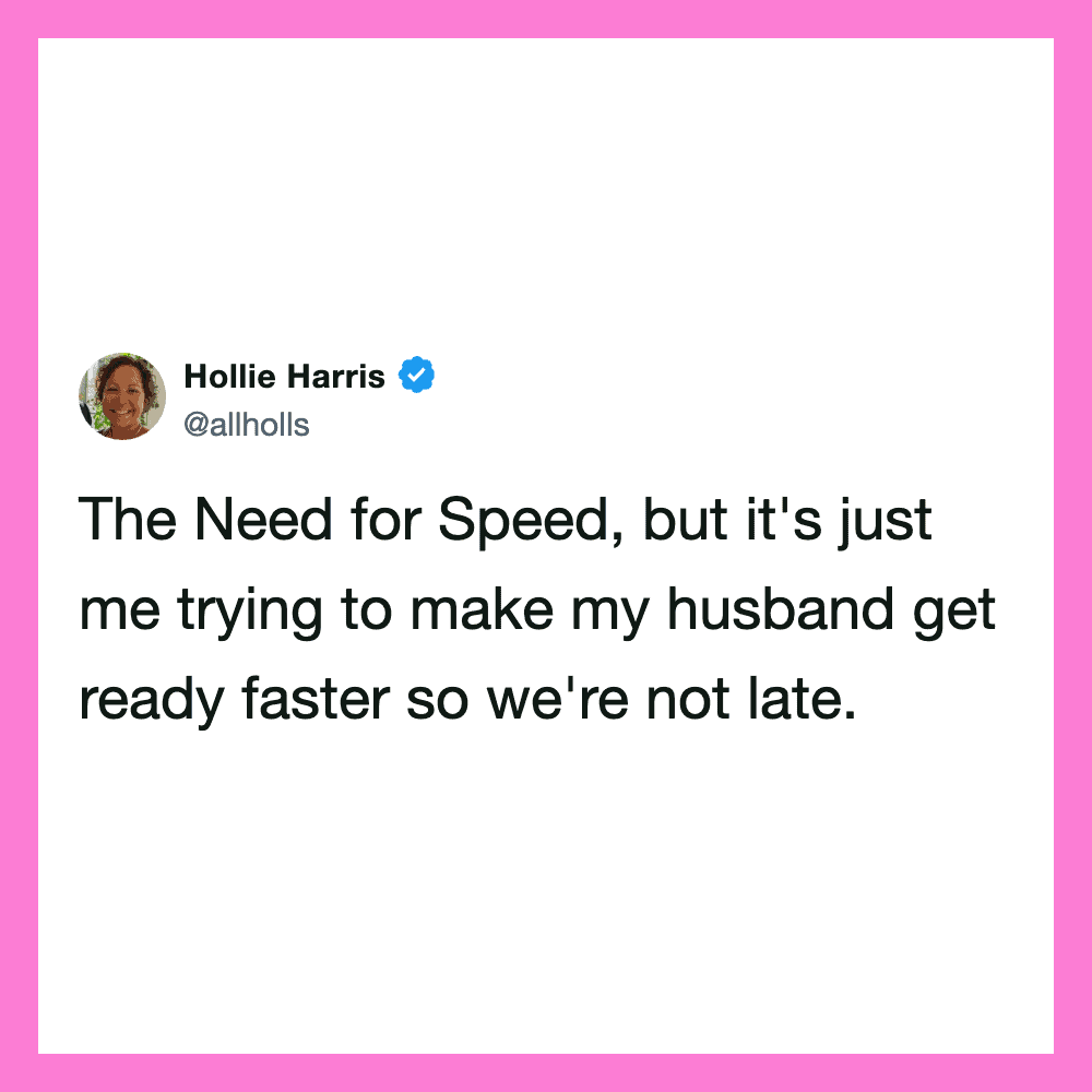 Hollie Harris tweet about making her husband get ready faster.