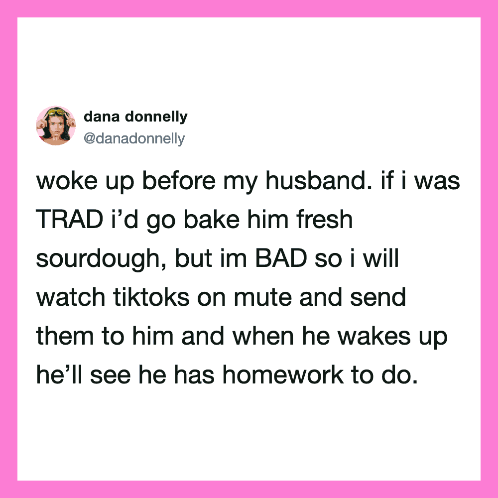 A tweet from dana donnelly about her husband, baking and TikTok.