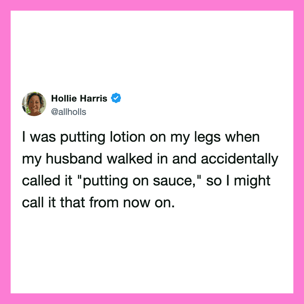 Hollie Harris tweet about calling lotion 'putting on sauce' after husband walks in.