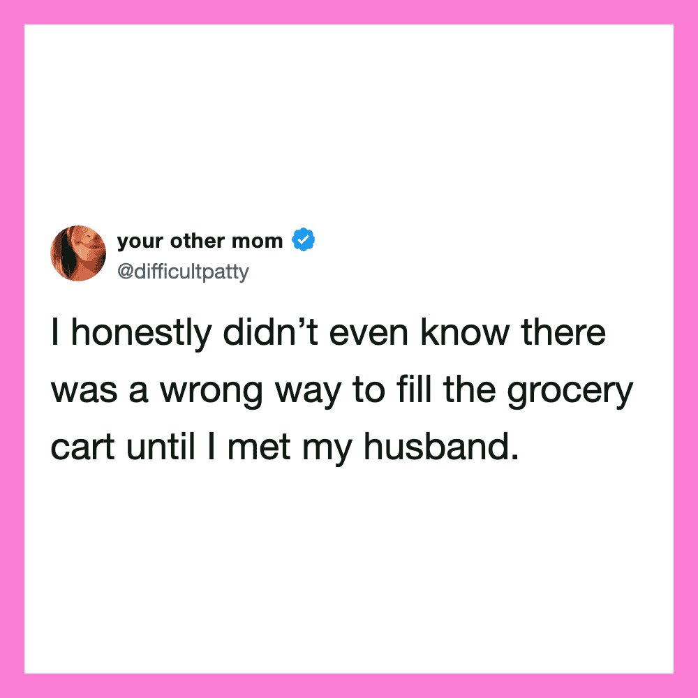 Your other mom tweet about filling the grocery cart before meeting her husband.