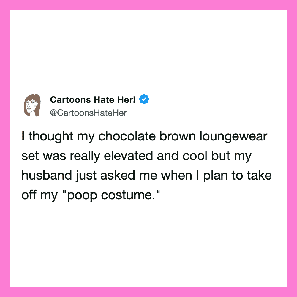 Tweet from Cartoons Hate Her about chocolate brown loungewear and poop costume.
