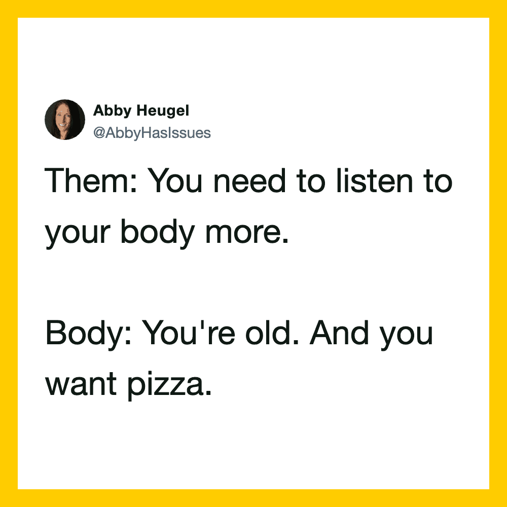 Twitter post by Abby Heugel about listening to your body and wanting pizza.