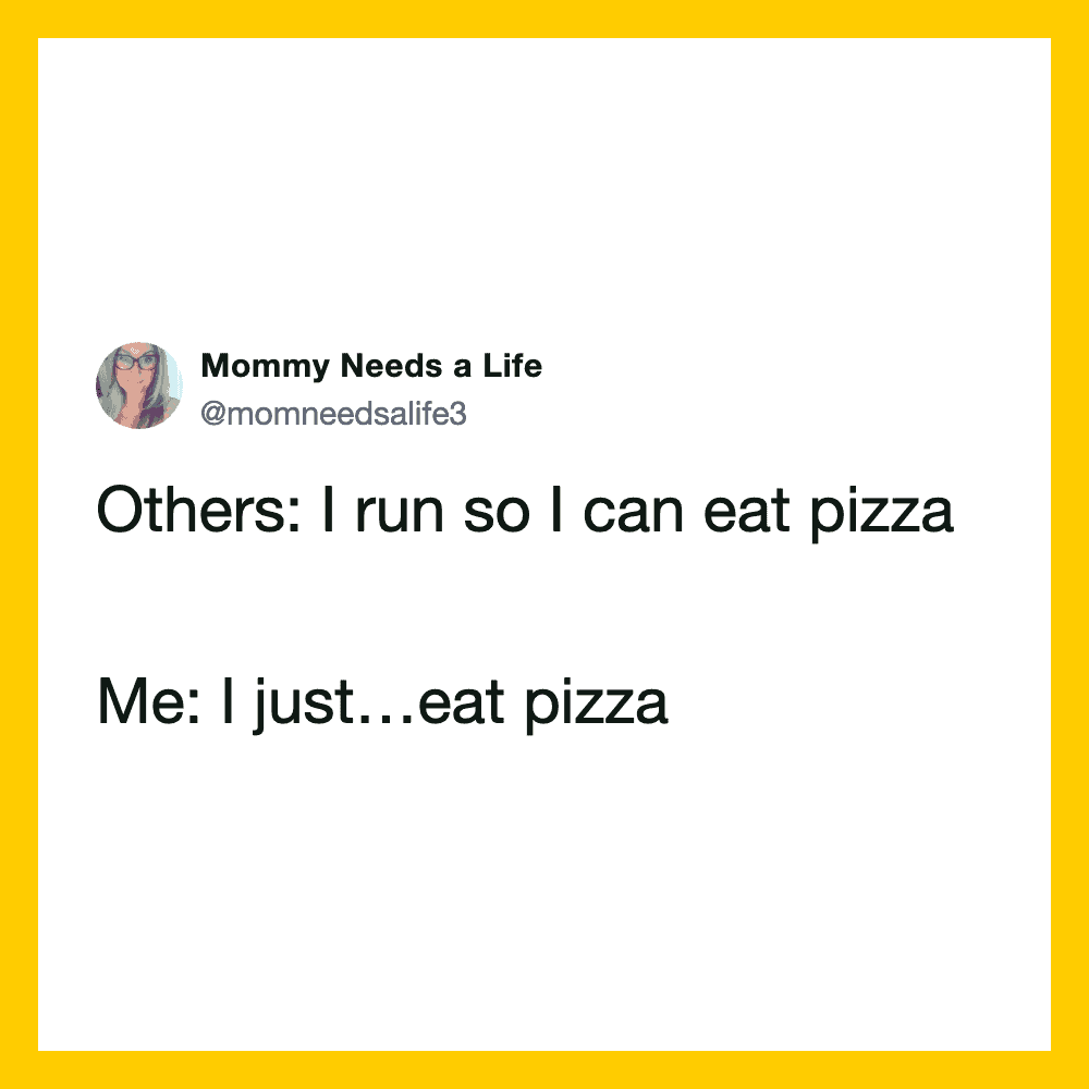 Mommy Needs a Life tweet about eating pizza.