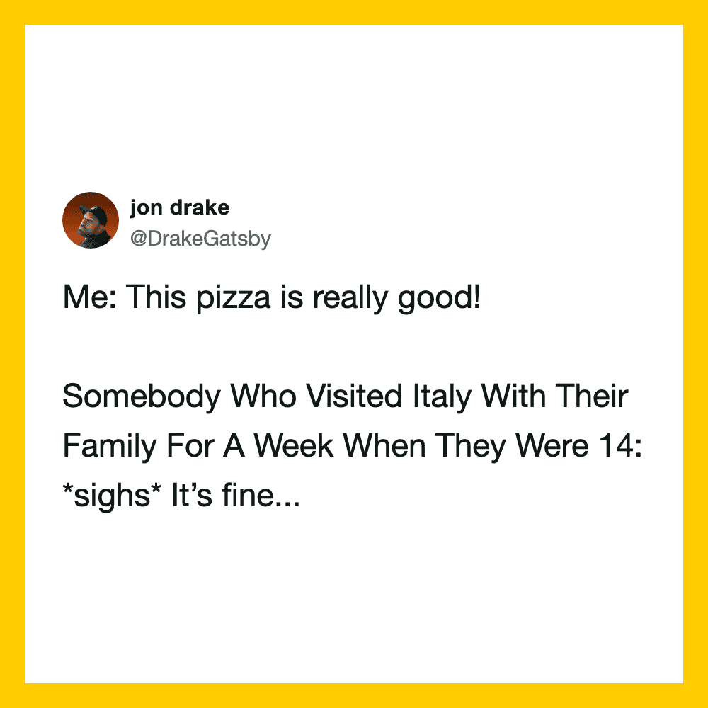 Tweet about loving pizza, mentioning visiting Italy at age 14 and feeling fine.