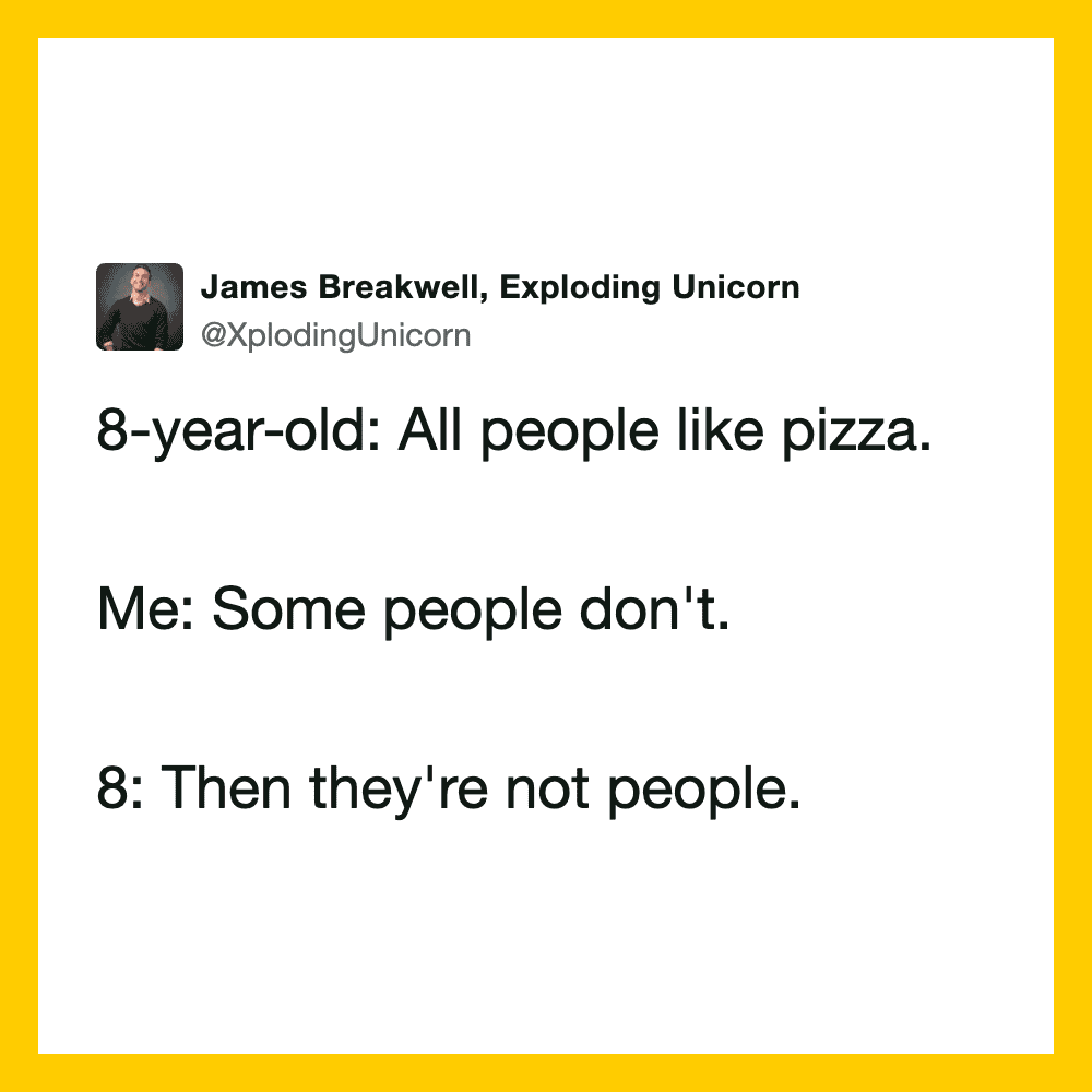 Comic about an 8-year-old saying all people like pizza, but some don't.