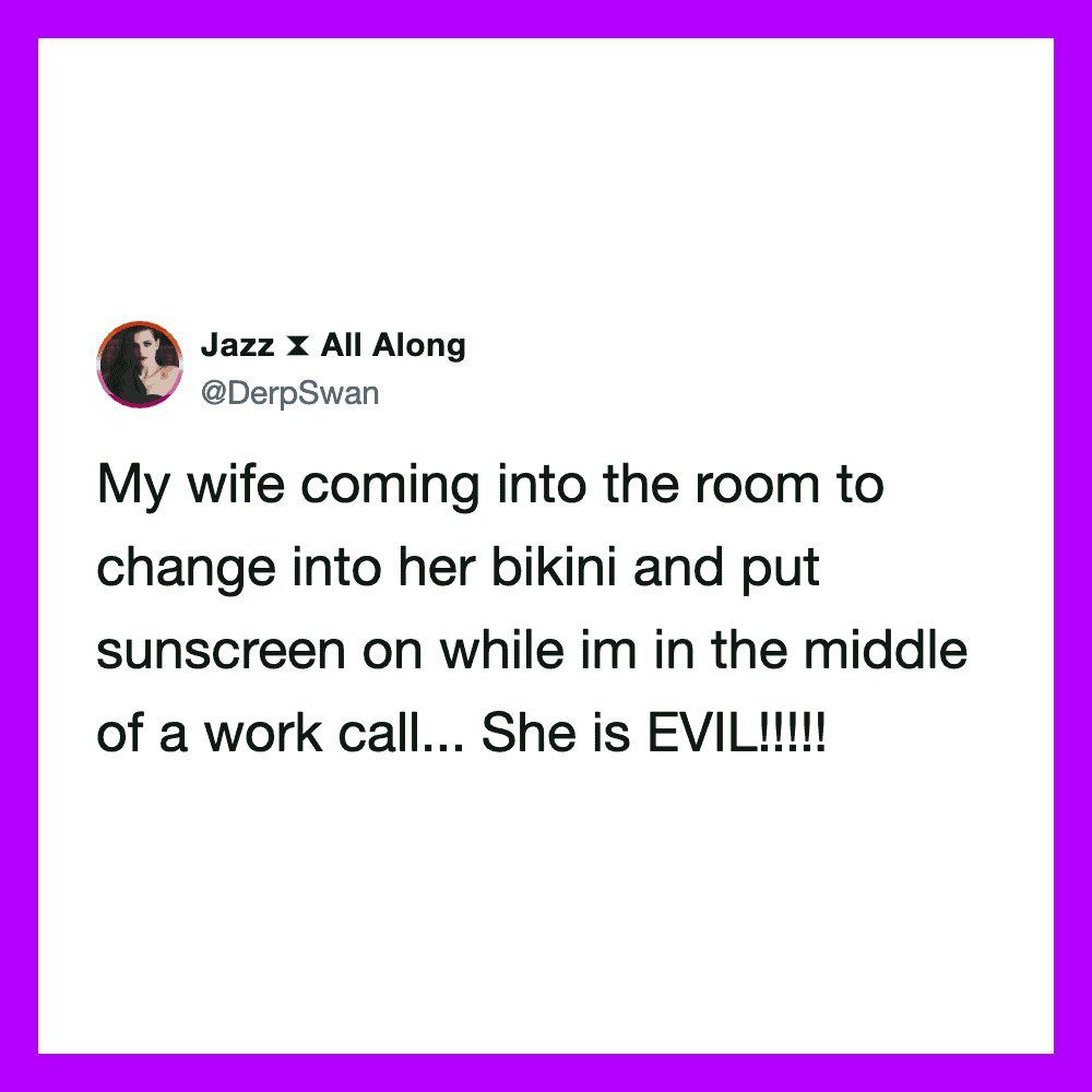 Twitter post about wife changing into bikini during work call.