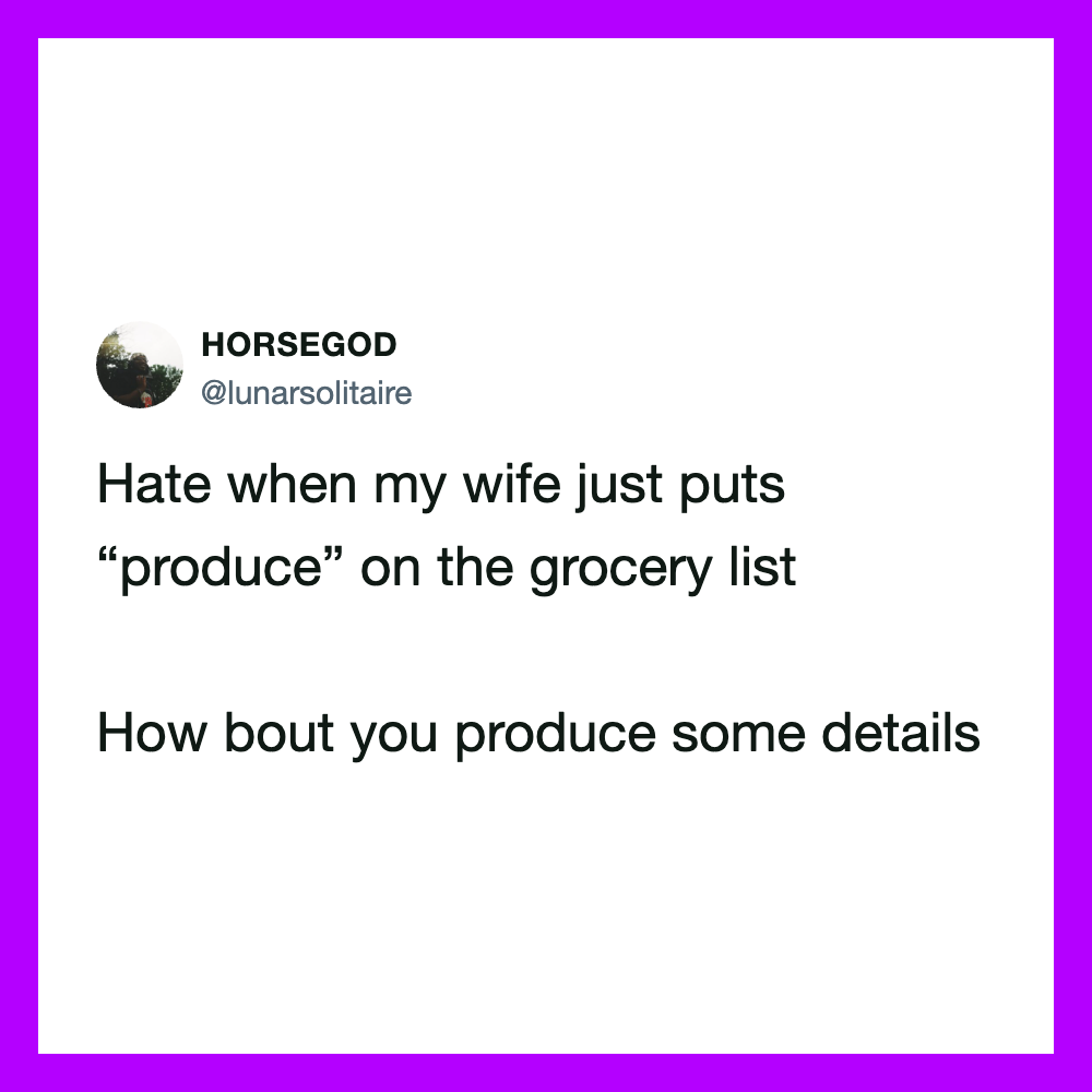 Humorous tweet about wife putting 'produce' on grocery list and asking for details.