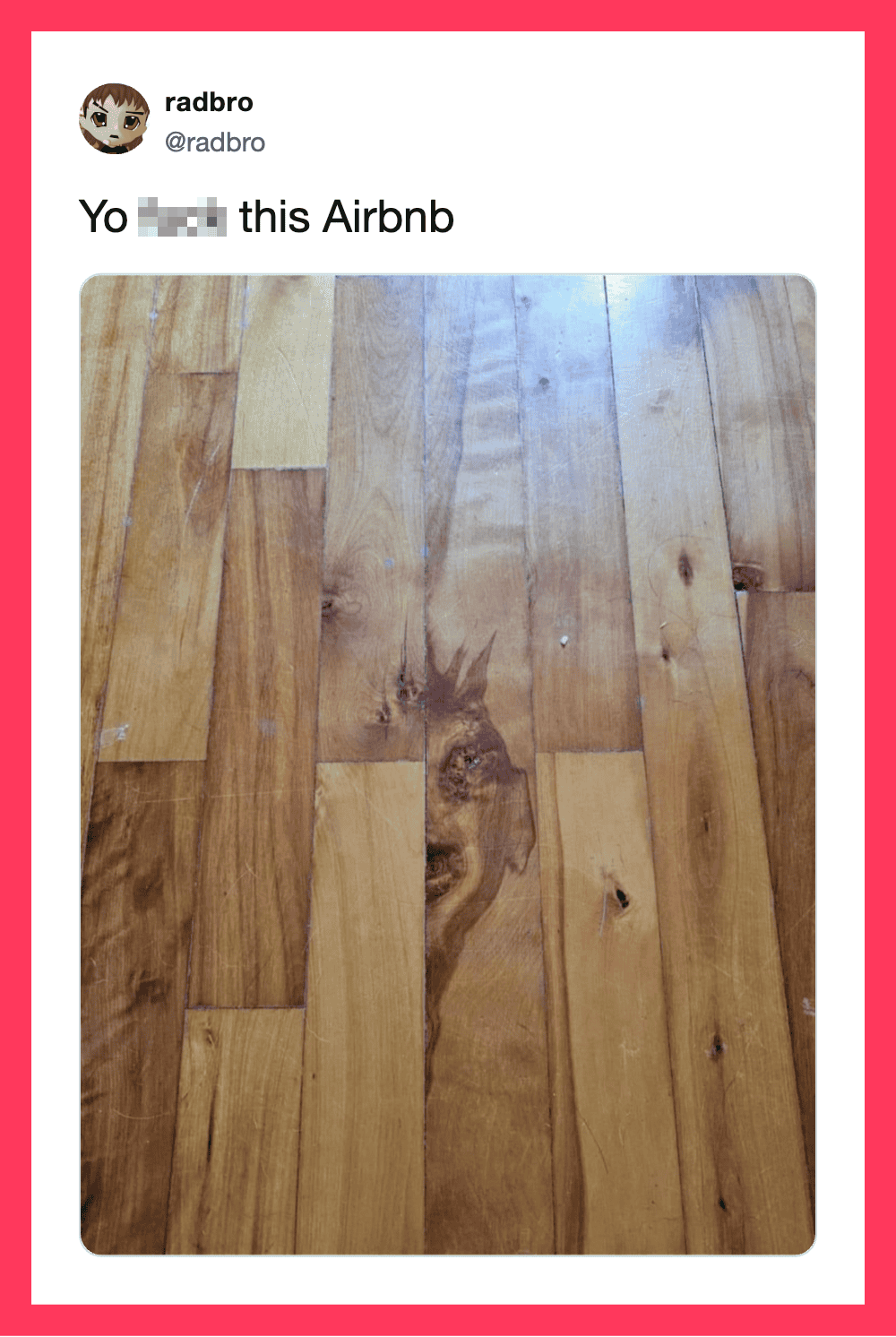 Photo of a wooden floor with a knot in the wood, posted in a tweet about Airbnb.