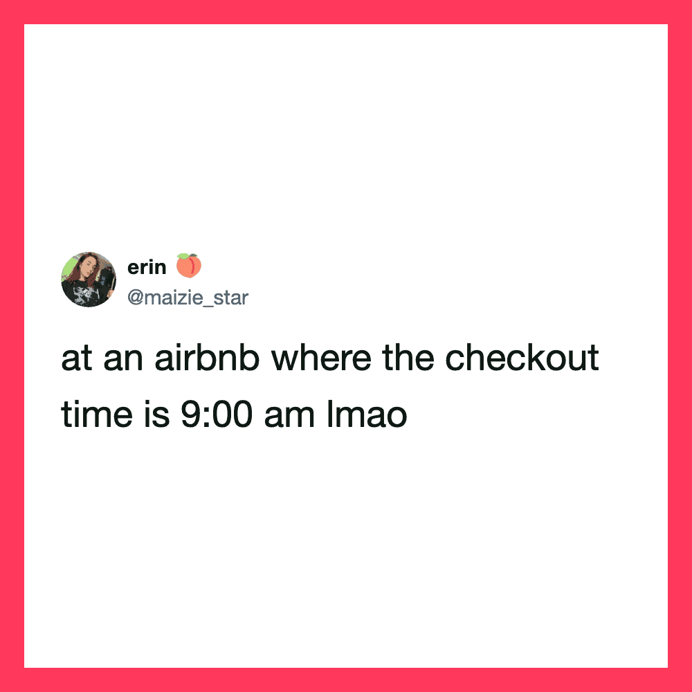 Tweet by erin about Airbnb checkout time being 9:00 am.