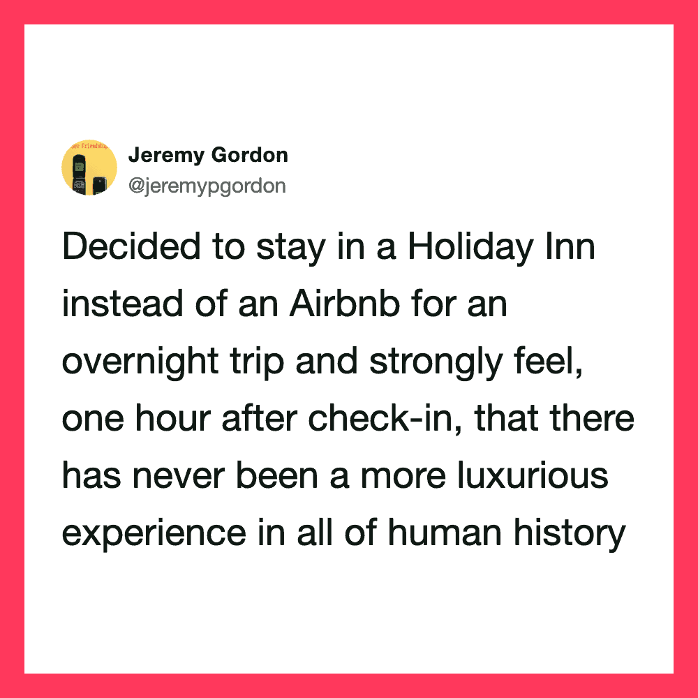 Twitter post by Jeremy Gordon about staying at a Holiday Inn instead of Airbnb.