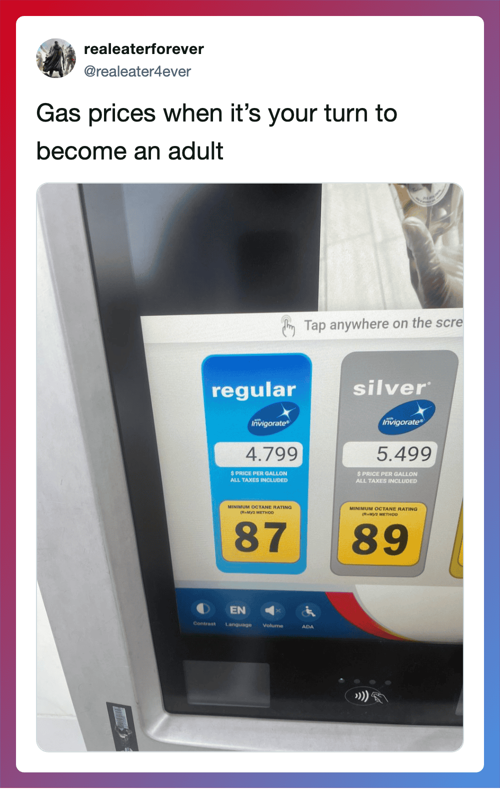 Gas prices at a pump showing regular at 4.799 and silver at 5.499, with a humorous caption.