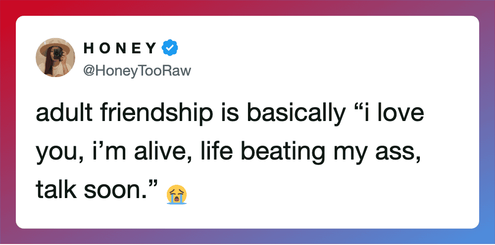Screenshot of a tweet by HONEY about adult friendship and love.