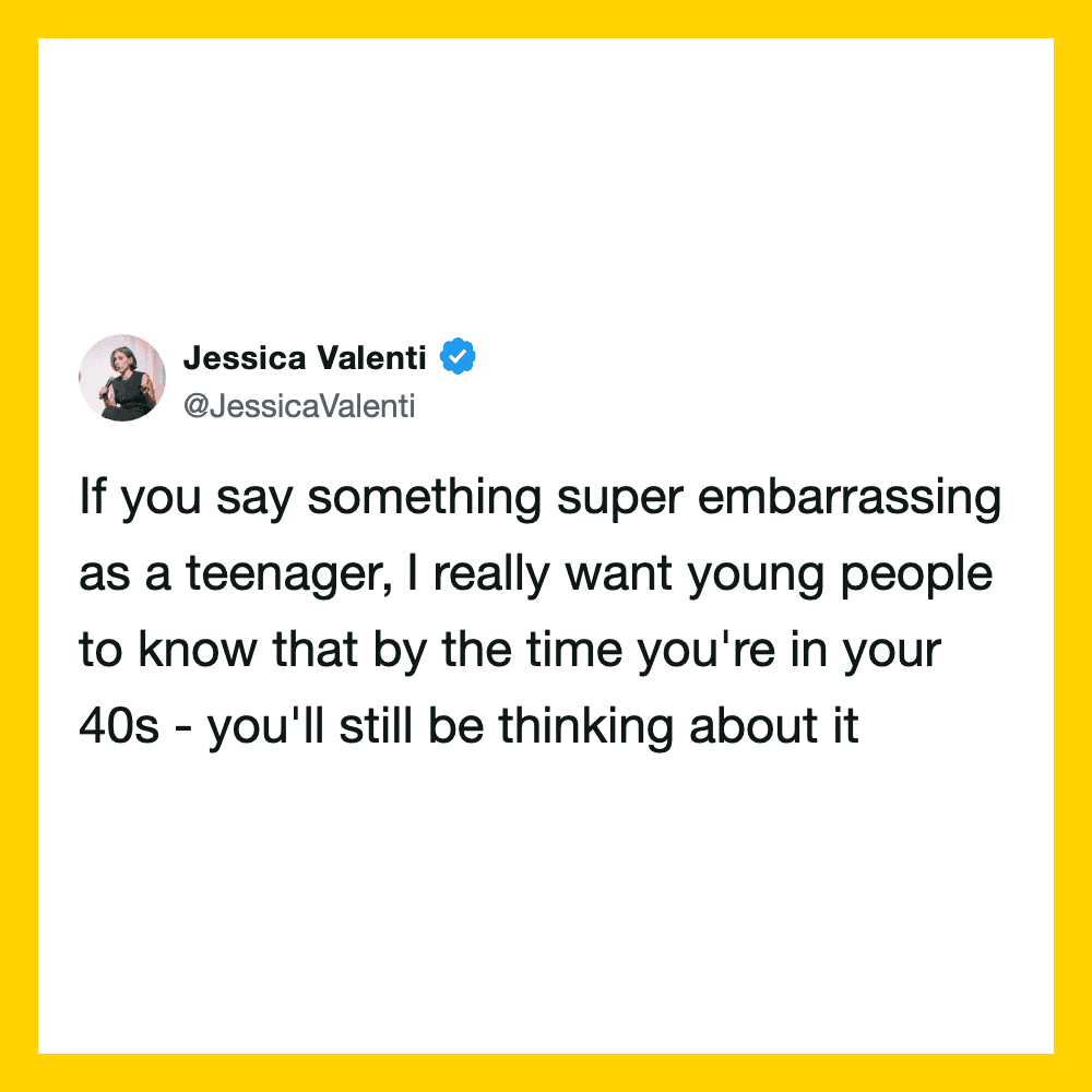 Jessica Valenti tweet about embarrassing moments in your 40s.