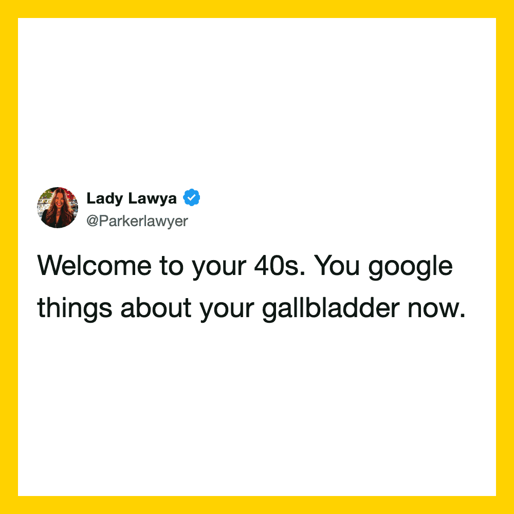 Lady Lawya's tweet about turning 40 and googling gallbladder issues.