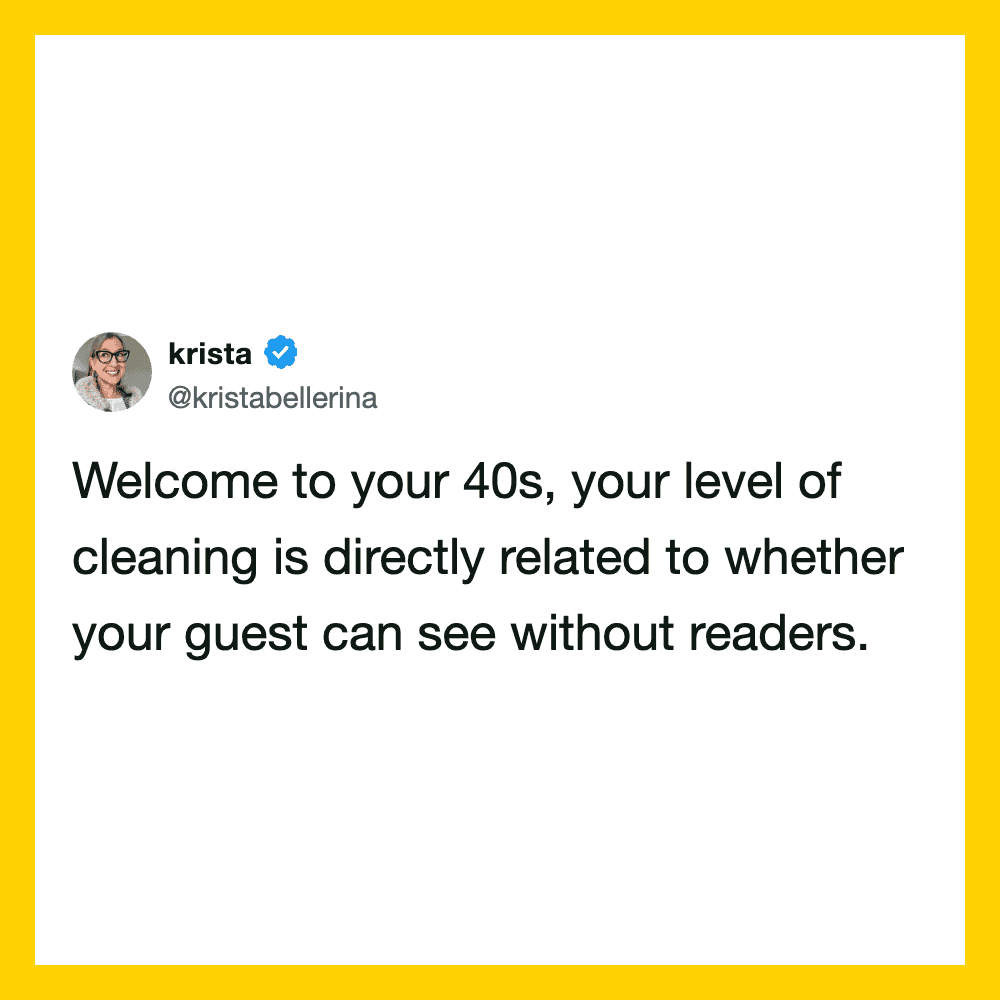Krista's tweet about being over 40 and cleaning levels related to readers.