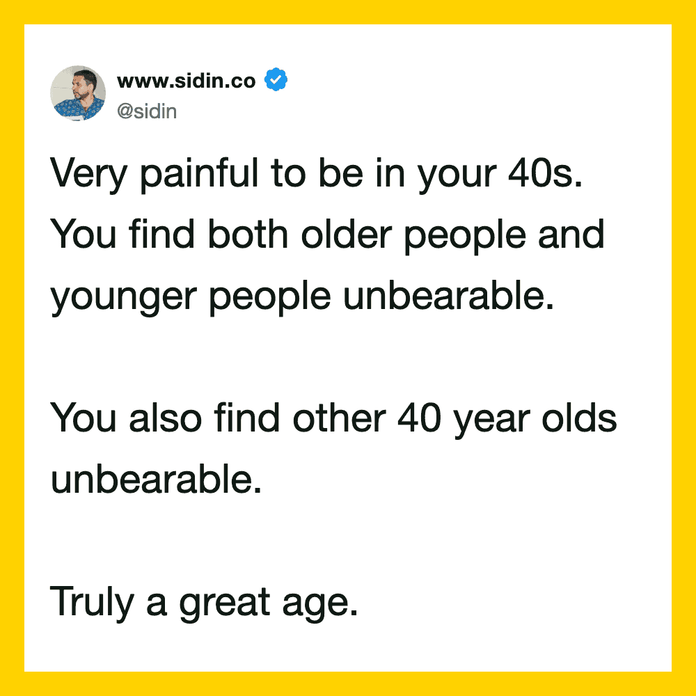 Twitter post about being in your 40s, mentioning older and younger people and age.