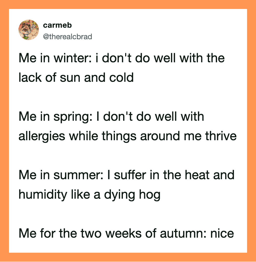 Humorous tweet about seasonal allergies and weather in different seasons.
