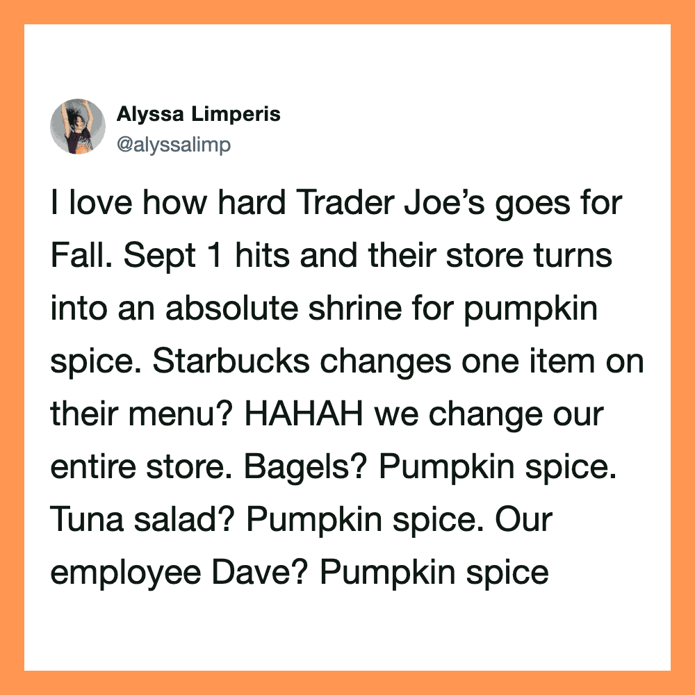 A tweet about Trader Joe's pumpkin spice obsession in fall.