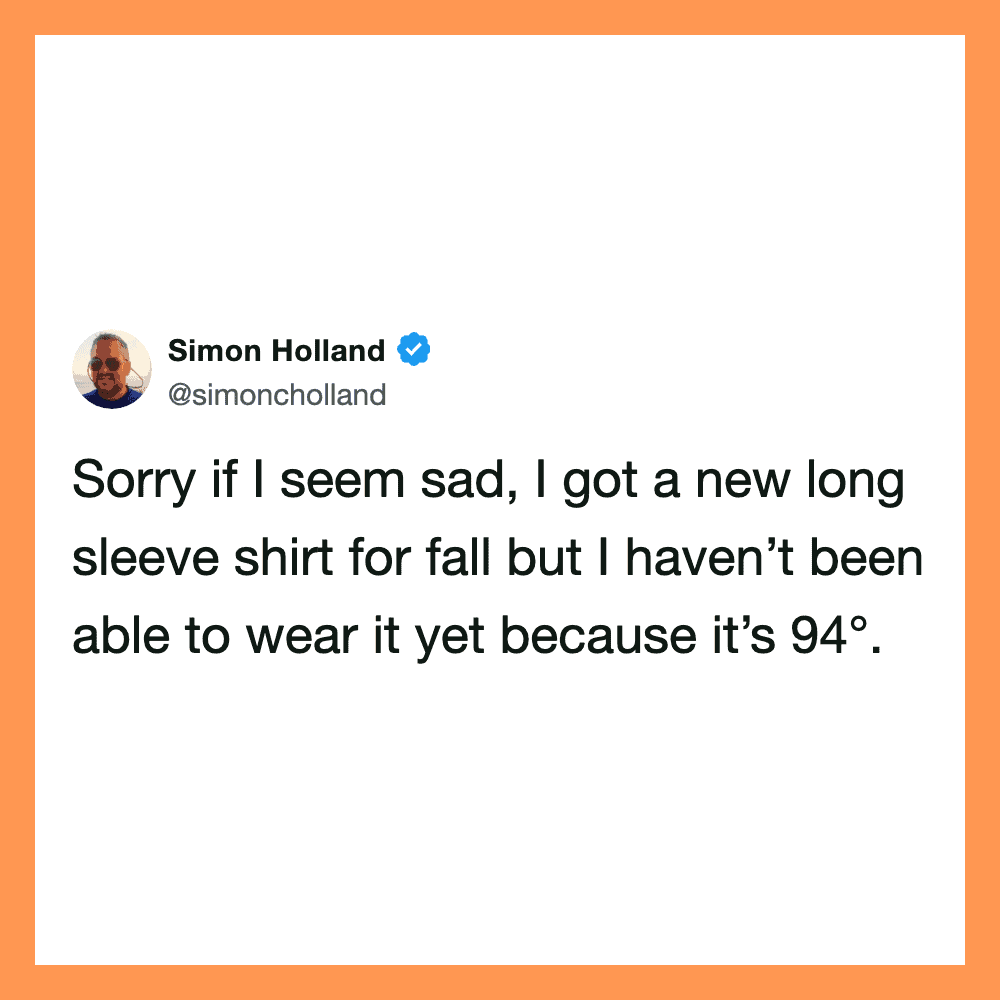 Simon Holland's tweet about wearing a fall long sleeve shirt at 94°.