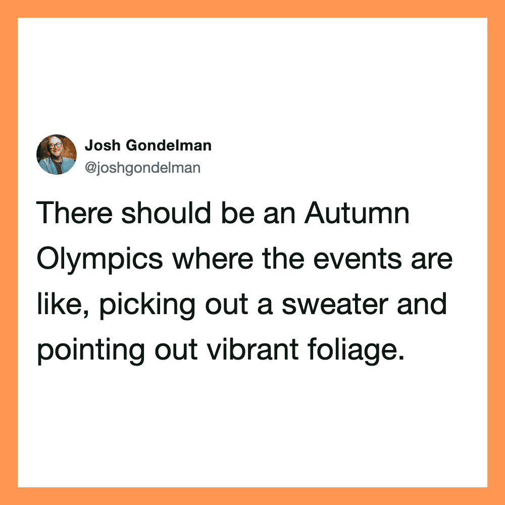 Twitter post by Josh Gondelman about Autumn Olympics and vibrant foliage.