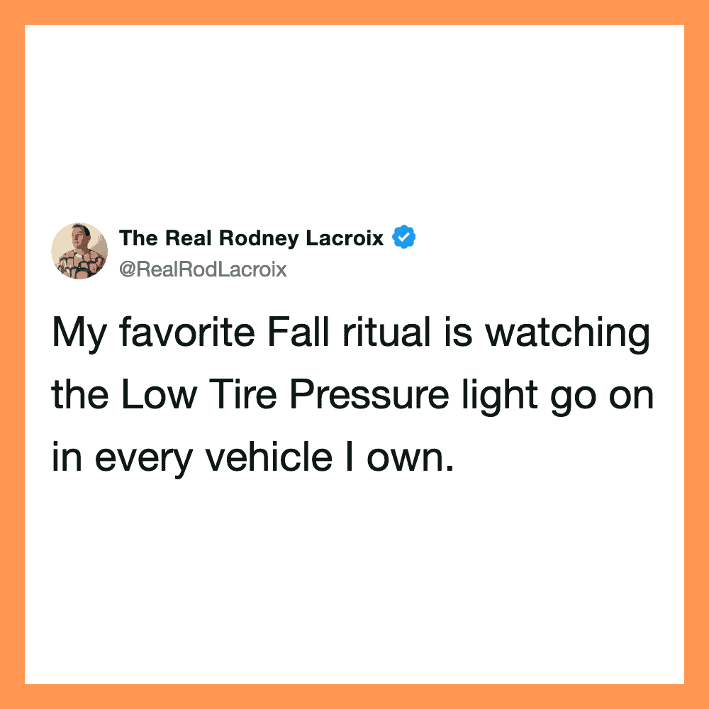 Tweet by Rodney Lacroix about watching the Low Tire Pressure light in fall.