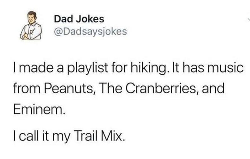 Dad Jokes Twitter post about a hiking playlist called Trail Mix.