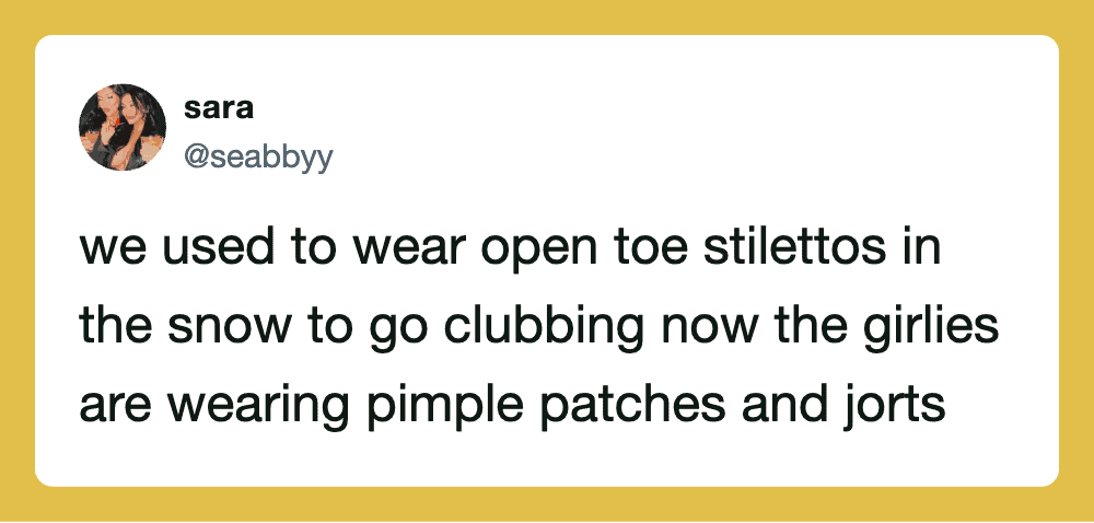 A tweet about wearing open toe stilettos in the snow and girls wearing pimple patches and jorts.
