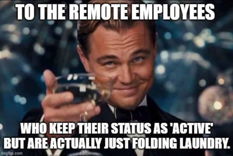 Meme with Leonardo DiCaprio raising a glass, caption about remote employees folding laundry.