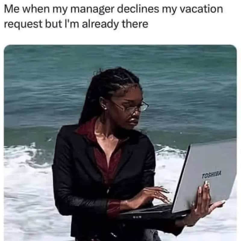 Woman working on a laptop at the beach with a humorous caption about vacation requests.