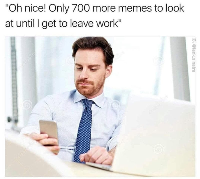Man looking at phone with a caption about memes and leaving work.