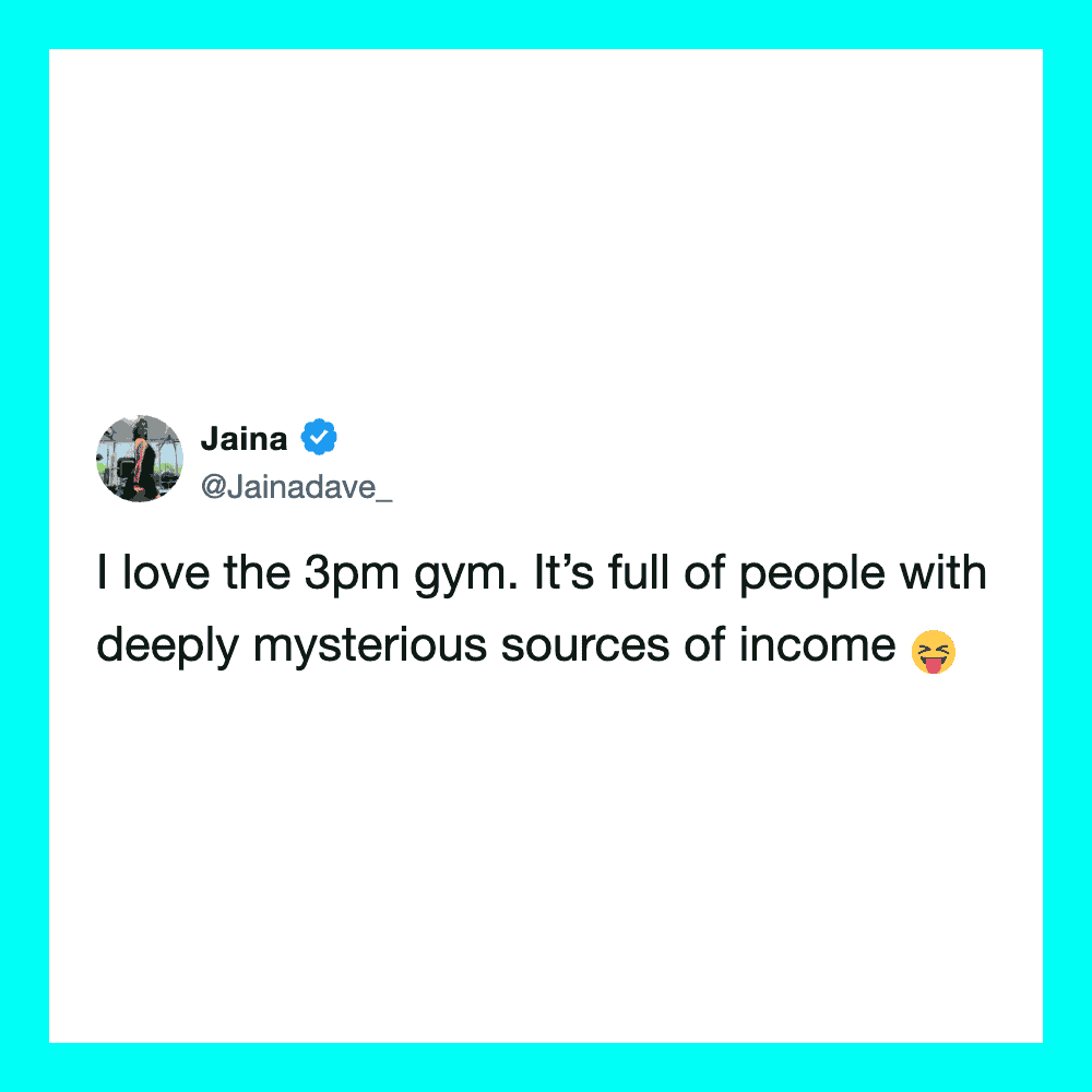Jaina's tweet about loving the 3pm gym with a playful emoji.