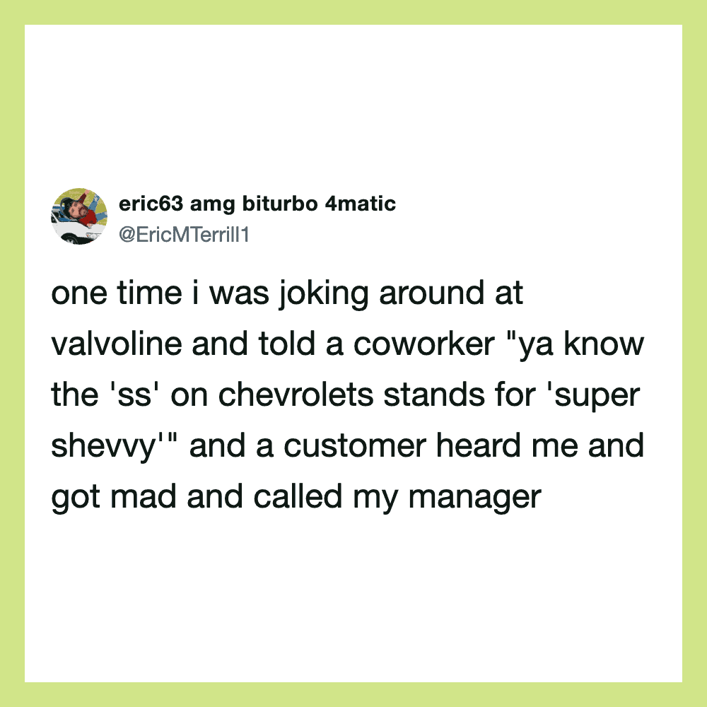 Twitter post about joking at Valvoline and a coworker hearing and getting mad.