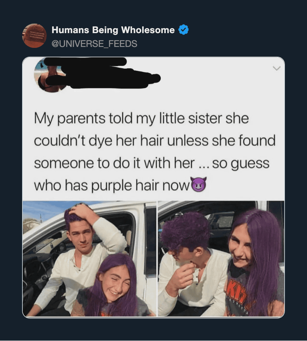 My parents told my little sister she couldn't dye her hair unless she found someone to do it with.