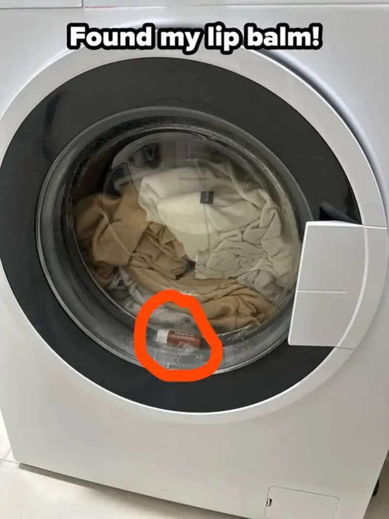 Found my lip balm in the washing machine with clothes.