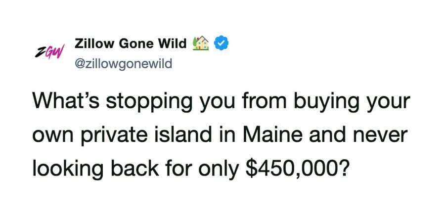 Zillow Gone Wild tweet about buying a private island in Maine for $450,000.